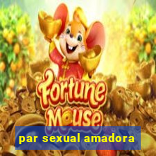 par sexual amadora